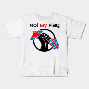 Not My Flag Anti Racist Kids T-Shirt